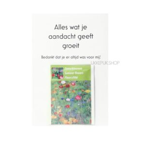 bedankt-juf-zaadjes-zaden-groeien-alles-wat-je-aandacht-geeft-groeit-zomerbloemen