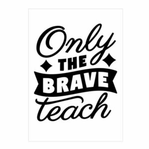 kaart-juf-bedankt-only-the-brave-teach-lerares-leerkracht-meester-teacher-afscheid