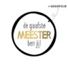 sticker-gaafste-meester-meneer-leraar-leerkracht-goud-afscheid-schooljaar