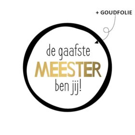 sticker-gaafste-meester-meneer-leraar-leerkracht-goud-afscheid-schooljaar